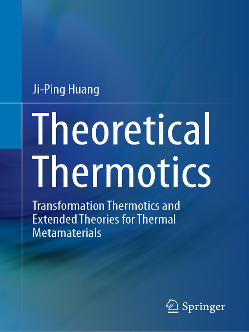Title details for Theoretical Thermotics by Ji-Ping Huang - Available